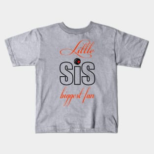 Little Sis Biggest Fan Kids T-Shirt